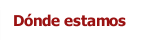 D&oacute;nde estamos